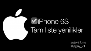 iPhone 6S yeniliklerinin tamamı