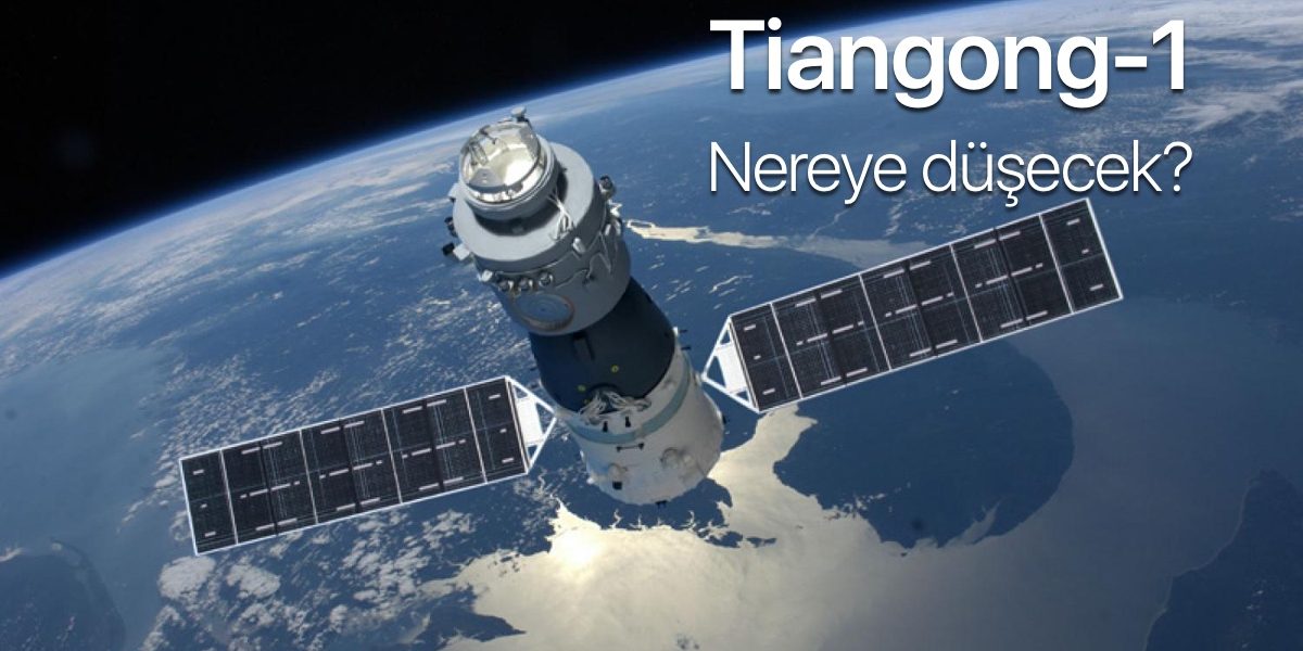 Tiangong-1 31 Mart veya 1 Nisan 2018'de dünyaya düşecek