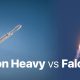 Falcon Heavy ile Falcon 9 karşılaştırması