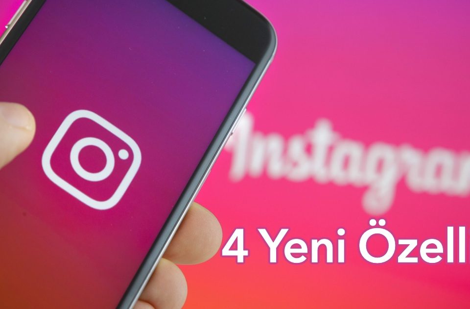 Instagram 4 yeni özellik eklenecek