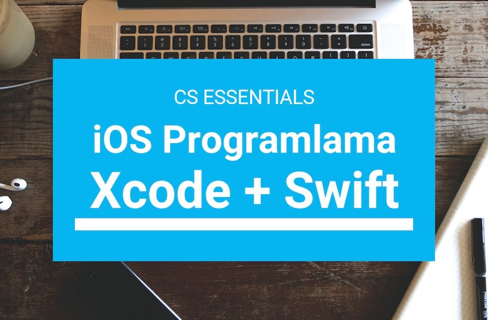 Swift ve Xcode: iOS Programlama