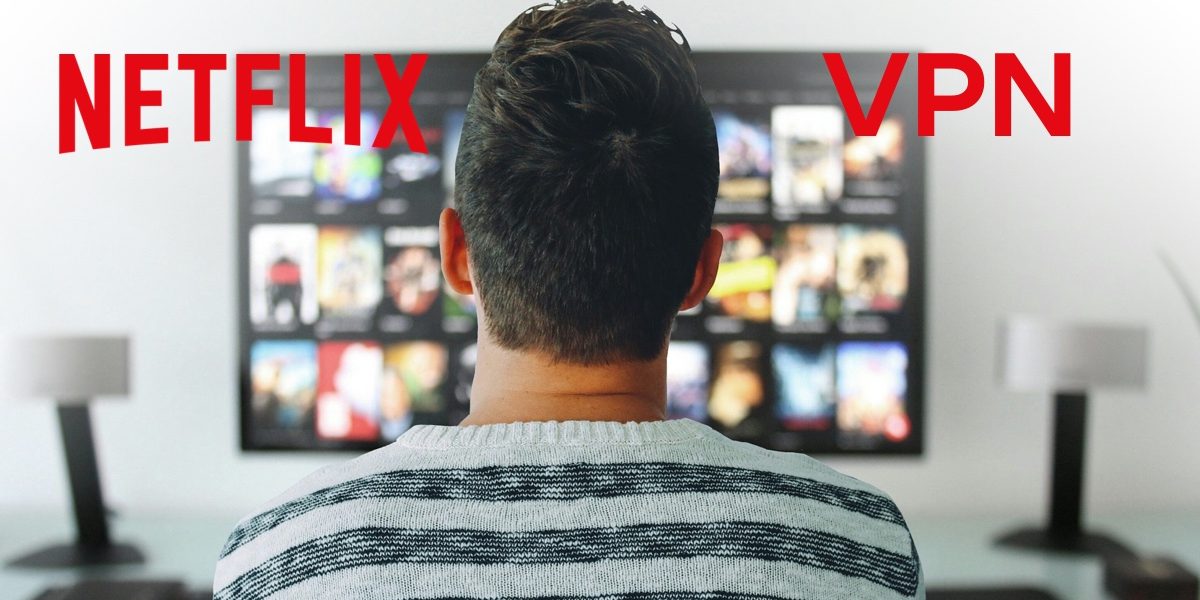 Netflix'te kapalı dizileri VPN ile nasıl izleriz
